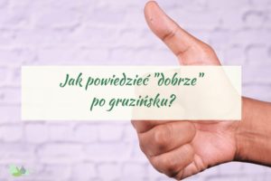 - Języki Kaukazu dobrze po gruzińsku