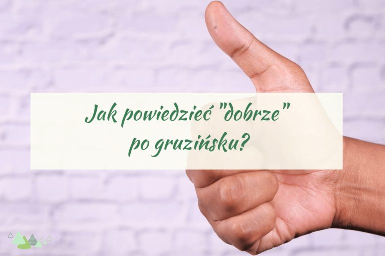 - Języki Kaukazu dobrze po gruzińsku
