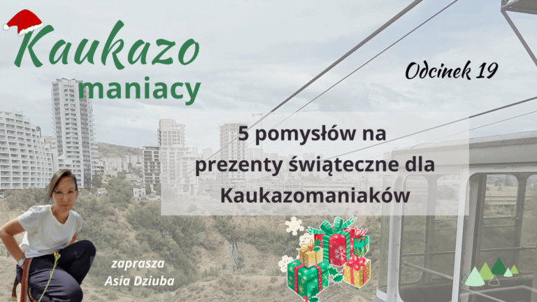 - Języki Kaukazu prezenty świąteczne armenia azerbejdżan prezenty z gruzji podcast Kaukazomaniacy