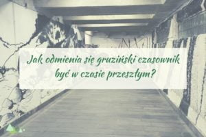 - Języki Kaukazu być w czasie przeszłym