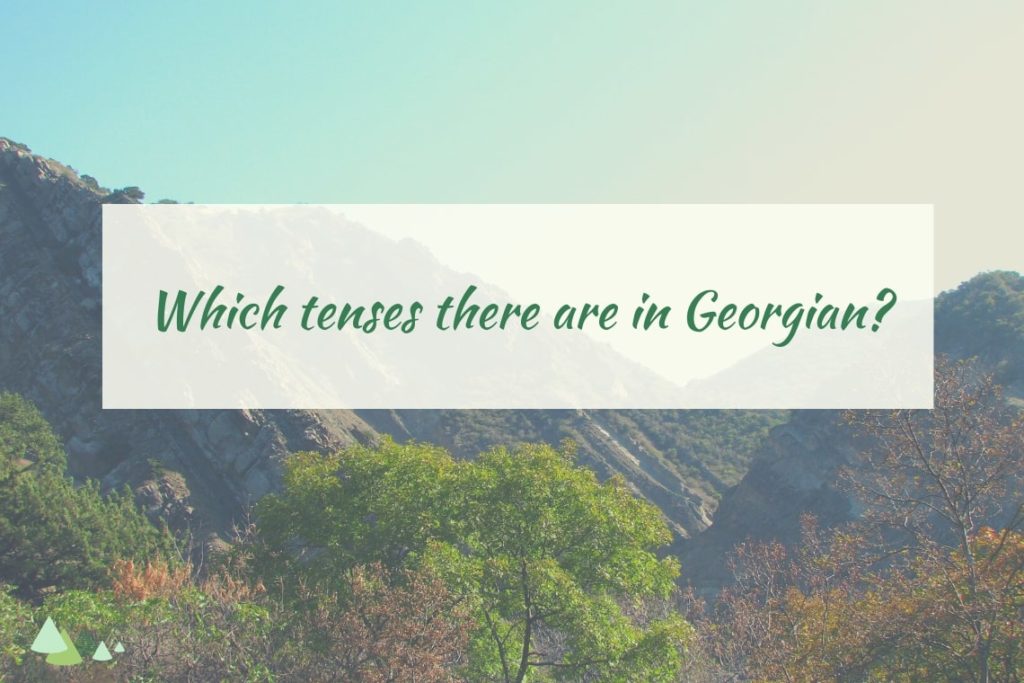 tenses in georgian
