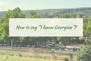 - Języki Kaukazu I know Georgian