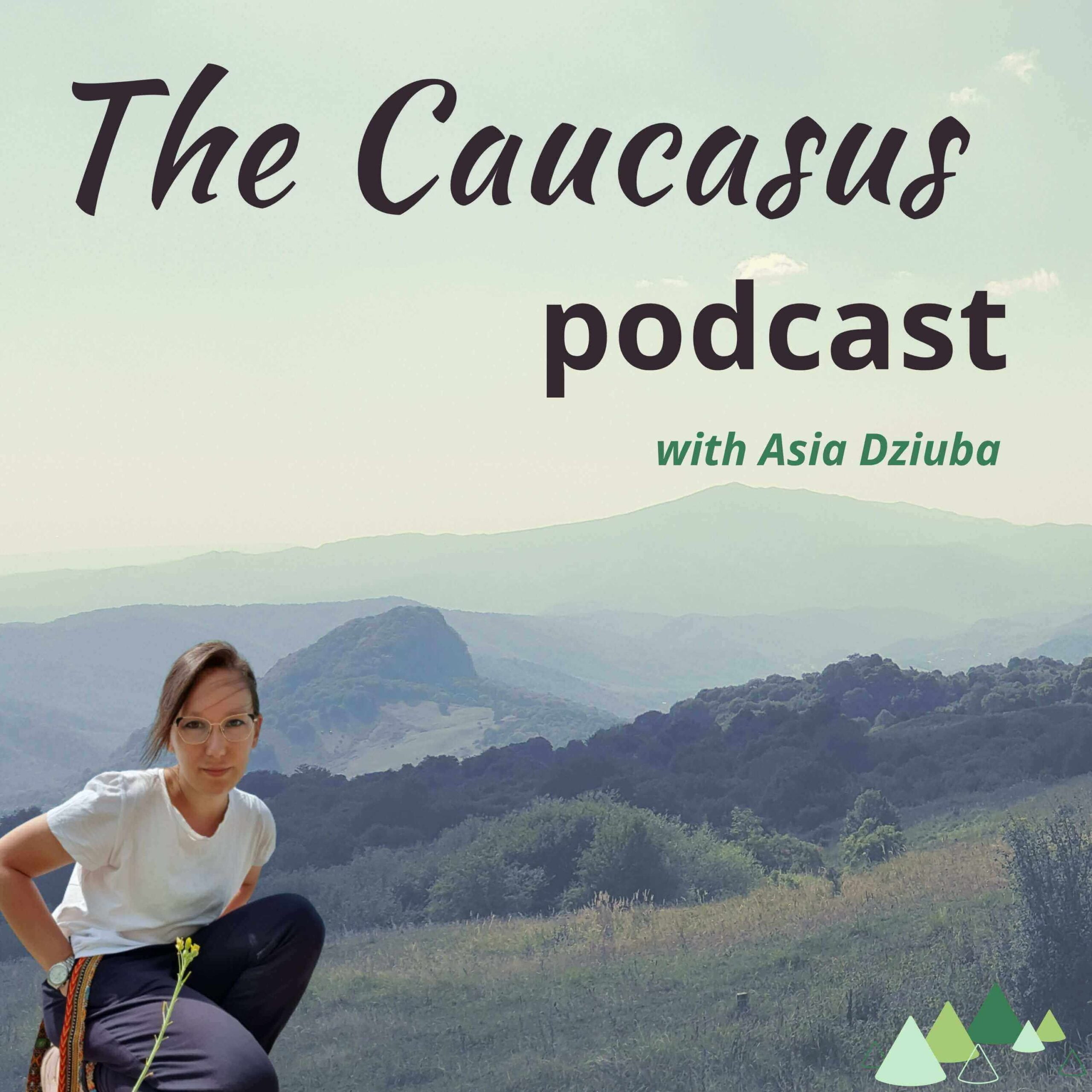 The Caucasus podcast Armenia Azerbaijan Georgia North Caucasus literature books trips culture history