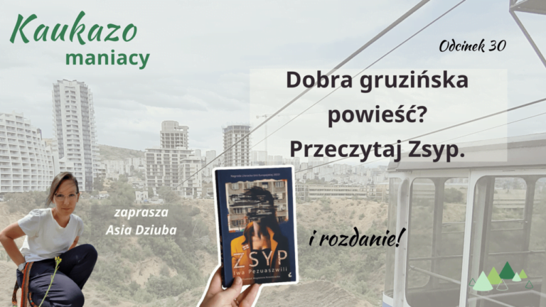 - Języki Kaukazu dobra gruzińska powieść zsyp iwa pezuaszwili podcast kaukazomaniacy gruzja literatura
