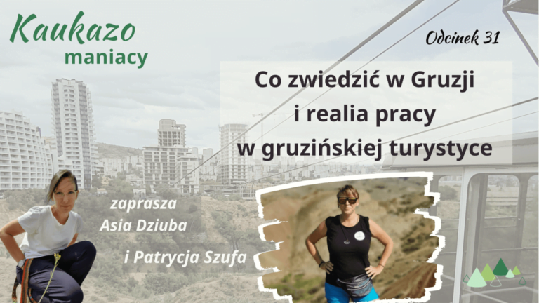 - Języki Kaukazu co zwiedzić w Gruzji realia pracy w gruzińskiej turystyc podcast kaukazomaniacy języki kaukazu