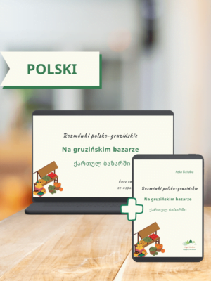 rozmówki polsko-gruzińskie na gruzińskim bazarze (2) rozmówki polsko-gruzińskie na gruzińskim bazarze (2)