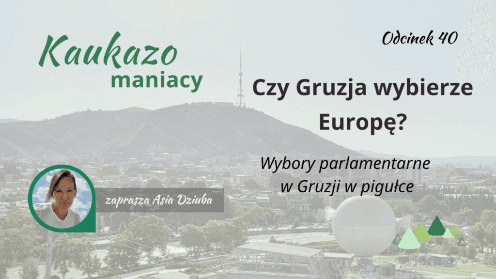 - Języki Kaukazu Gruzja wybierze Europę podcast Kaukazomaniacy wybory w Gruzji