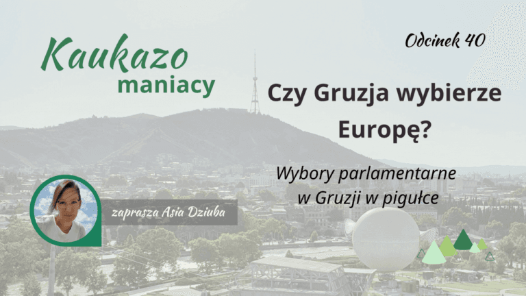 - Języki Kaukazu Gruzja wybierze Europę podcast Kaukazomaniacy wybory w Gruzji