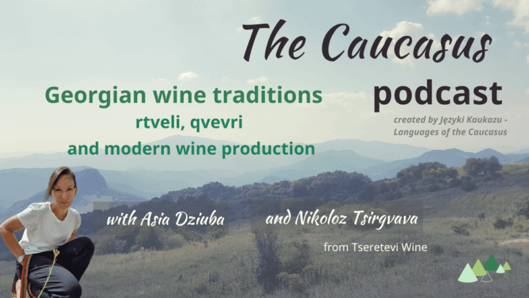 - Języki Kaukazu georgian wine traditions the caucasus podcast