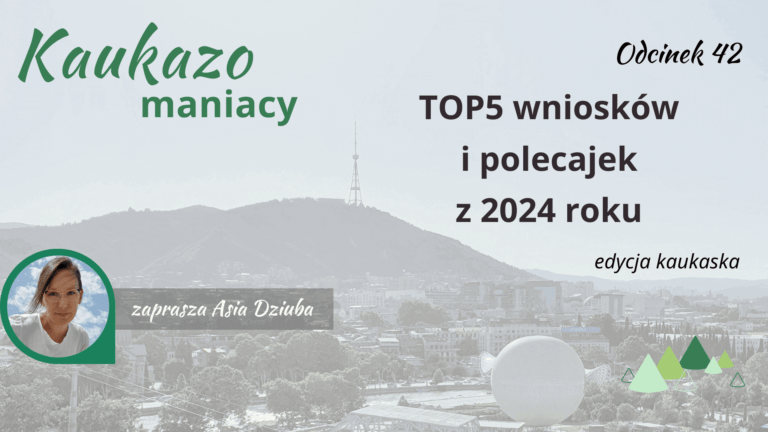 - Języki Kaukazu TOP5 polecajek i wniosków z 2024 roku - edycja kaukaska podcast kaukazomaniacy jezyki kaukazu