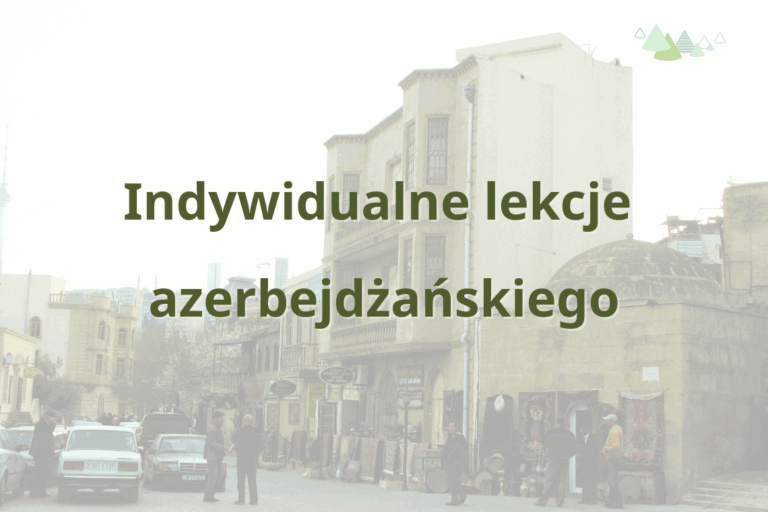 indywidualne lekcje azerbejdżańskiego kursy azerskiego online Języki Kaukazu