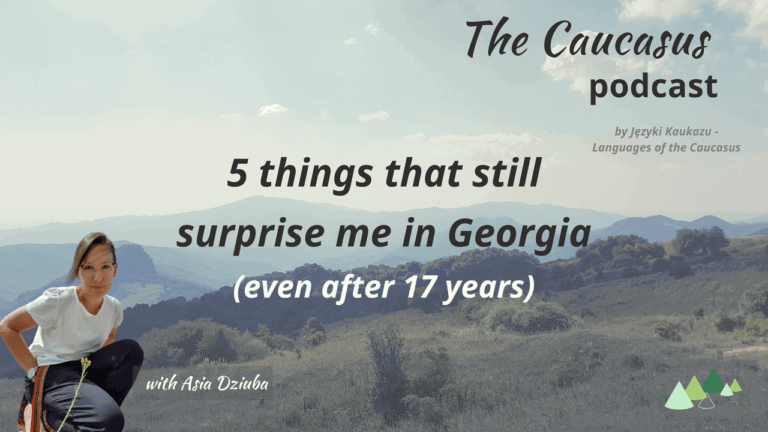 - Języki Kaukazu 5 things that surprise me in Georgia
