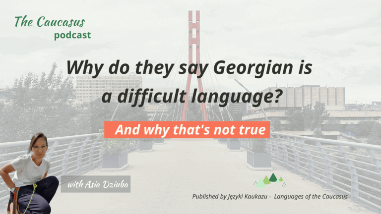- Języki Kaukazu georgian is a difficult language is georgian difficult the caucasus podcast jezyki kaukazu