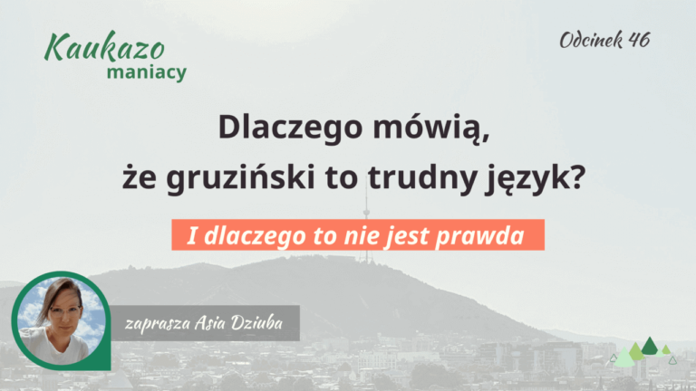 - Języki Kaukazu gruziński to trudny jezyk i dlaczego to nie prawda czy gruziński jest trudny kaukazomaniacy jezyki kaukazu